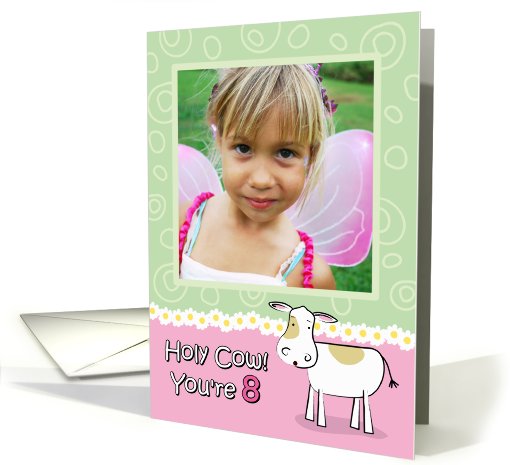Holy Cow You're 8 Birthday Customizable Photo card (912880)