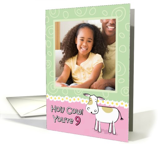 Holy Cow You're 9 Birthday Customizable Photo card (912881)