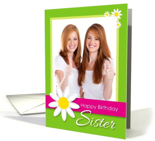 Happy Birthday Sister Daisy Flower Customizable Photo card (926240)