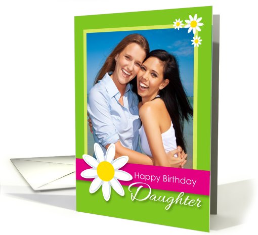 Happy Birthday Daughter Daisy Flower Customizable Photo card (926267)