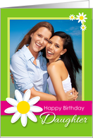 Happy Birthday Daughter Daisy Flower Customizable Photo Card