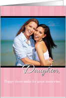 Daughter, Mother’s Day, Happy Times, Memories Photo Card