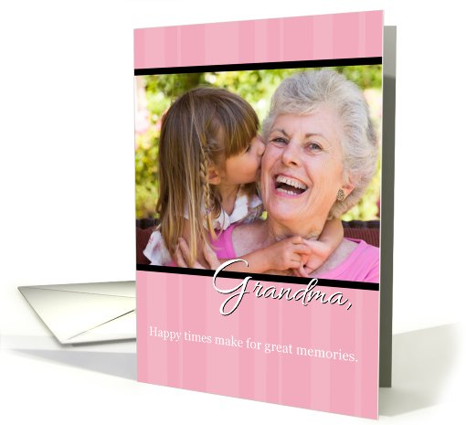 Grandma Birthday, Happy Times, Memories Photo card (927307)