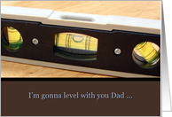 Father’s Day, Dad, Level with You Card