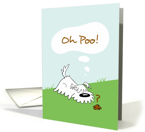 Oh Poo! Humorous Shaggy Dog Miss You card (945703)