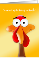 Thanksgiving Turkey Gobble Humor Card