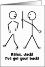 Get Well Humor - Relax, Jack, I’ve Got Your Back! card