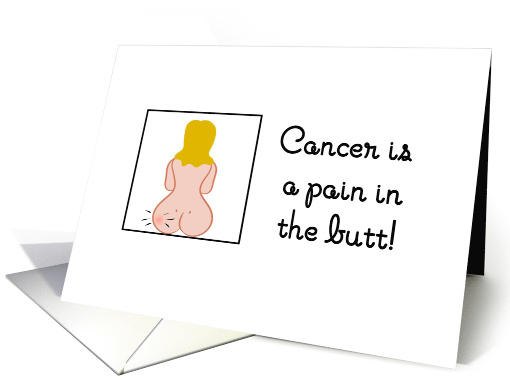 Humorous Cartoon of That Pain-In-The-Butt Disease - Cancer card