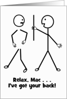 Happy Birthday Humor - Relax, Mac, I’ve Got Your Back! card