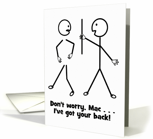 Get Well Humor - Relax, Mac, I've Got Your Back! card (913334)