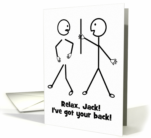 Get Well Humor - Relax, Jack, I've Got Your Back! card (914147)