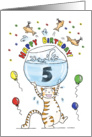 Happy Birthday to Five Year Old - Cat holding fish bowl card
