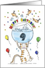 Happy Birthday to Nine Year Old - Cat holding fish bowl card