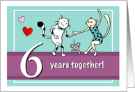 Happy 6th Wedding Anniversary, Two cats dancing card