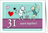 Happy 31st Wedding Anniversary, Two cats dancing card