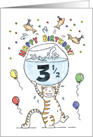 Happy Half Birthday, Age specific, 3 and a half, Cat holding fish bowl card