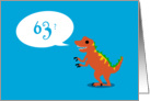 Look Good For a Dinosaur - 63rd BIrthday card