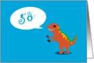 Look Good For a Dinosaur - 58th BIrthday card