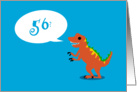 Look Good For a Dinosaur - 56th BIrthday card