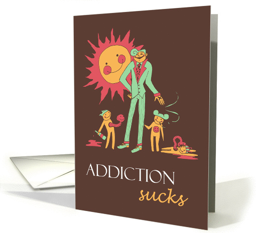 Addiction Sucks - humor card (1324848)