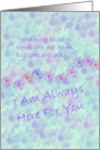 Always Here For You Friend Flowers Poetry card