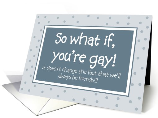 Support - So what if you're Gay? card (828735)