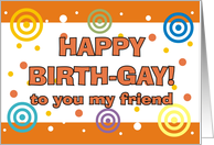 Happy Birthday - Happy Birth-gay card