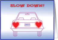 Slow Down...