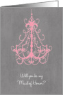 Swanky Chandelier - Maid of Honor card