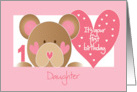 First Birthday for Daughter with Teddy Bear and Hearts card