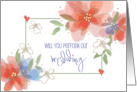 Hand Lettered Will you Perform Our Wedding Ceremony Floral Bouquets card