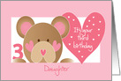 Birthday Card for Daughter’s 3rd Birthday, Teddy Bear and Hearts card