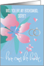 Hand Lettered Floral Here Comes the Bride Be My Bridesmaid Sister card