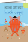 Father’s Day for Dad Don’t Worry Beach Happy Dad in Adirondack Chair card