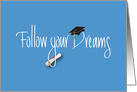 Follow your Dreams Graduation, Mortarboard and Diploma card