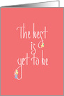 The Best is Yet to Be, Floral Handlettering card