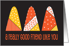 Candy Corn Halloween for Friend, You make life sweet card