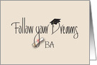 Graduation Congratulations for Bachelor of Arts, Follow Your Dreams card