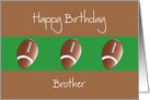 Birthday for Brother, Trio of Footballs on Brown and Green card