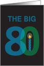 Birthday for 80 Year Old, The Big 80 with Candle card