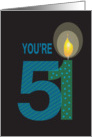 Birthday for 51 Year Old, You’re 51 with Large Candle card