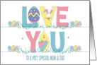 Easter Love You for Mom and Dad with Bunny Chick and Decorated Eggs card