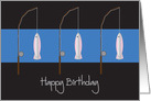 Happy Birthday with Trio of Fishing Rods and Fish card