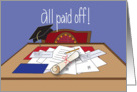 Congratulations for Paying off Student Loan, Bills and Diploma card