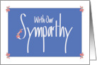 Hand Lettered With Our Sympathy on Blue with Small Melon Flowers card
