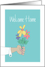 Welcome Home, With Colorful Bouquet Offered in Hand card