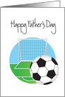 Father’s Day for Soccer Player or Fan, Soccer Field and Goal card