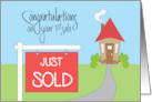 Congratulations for First Home Sale with Just Sold Sign and Cottage card