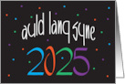 Hand Lettered Auld Lang Syne New Year for 2025 with Confetti card