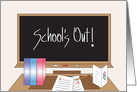 School’s Out, with Desk and Blackboard with Chalk Writing card